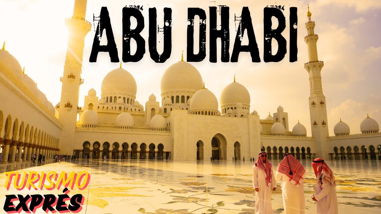 descubre lo mejor de abu dhabi e