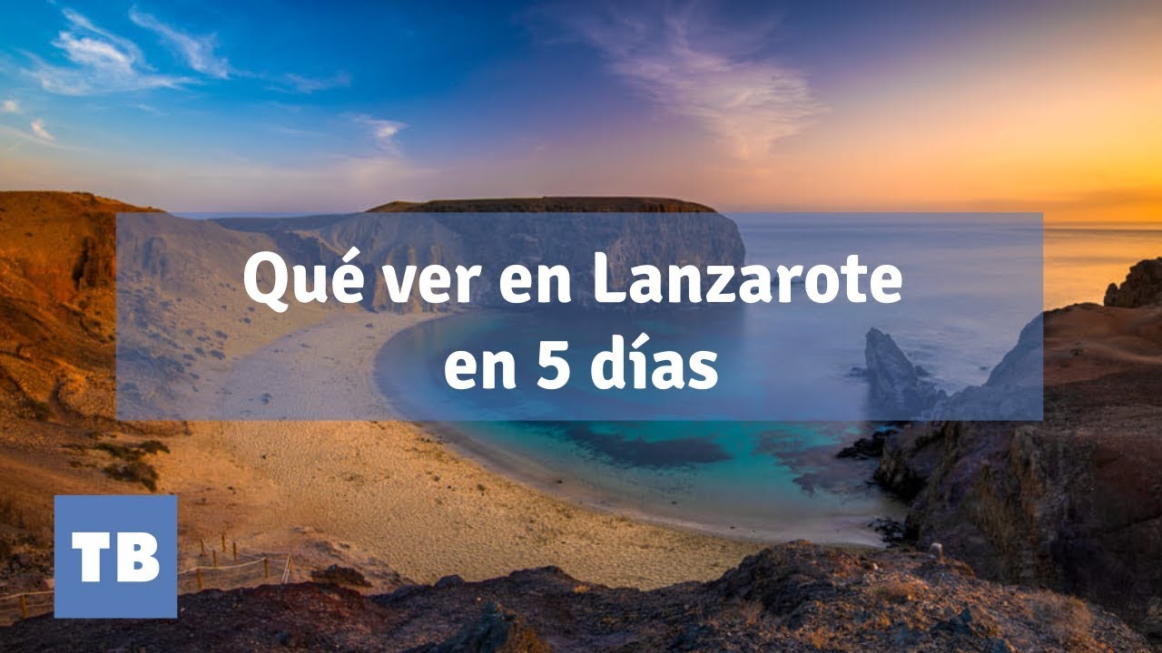 descubre lo mejor de lanzarote e