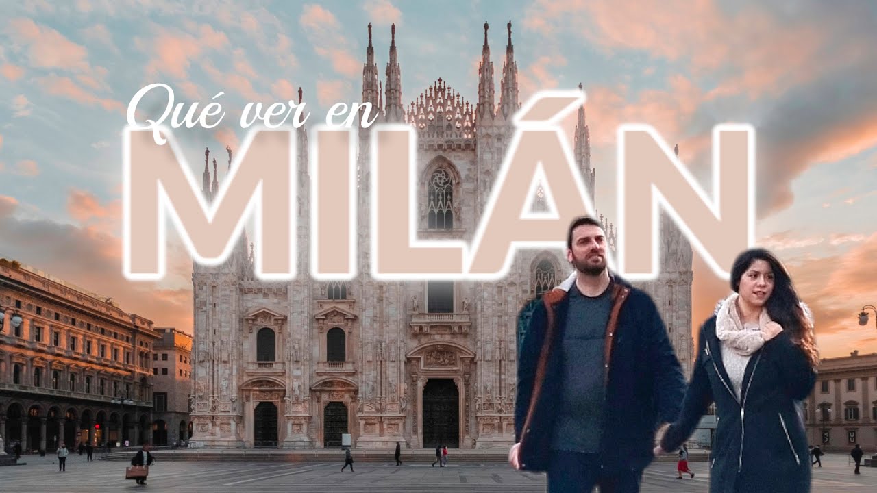 descubre lo mejor de milan en 3